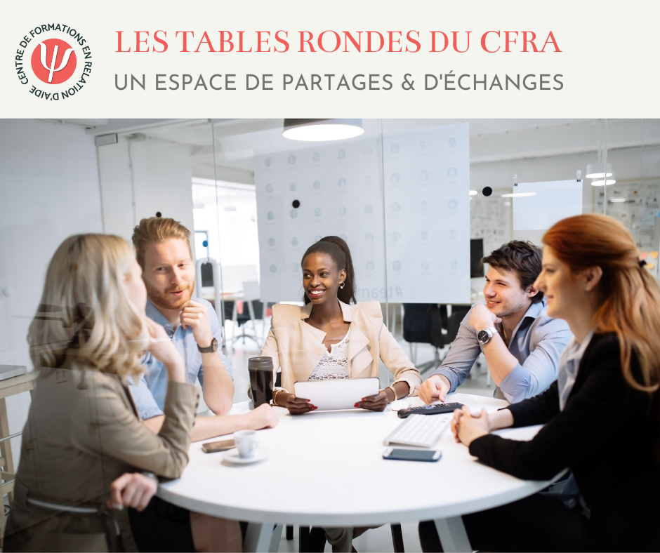 Tables Rondes du CFRA Echanges et Partages entre Professionnels