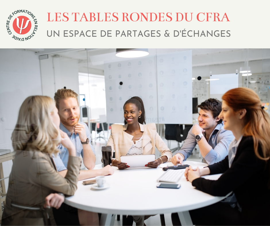 Tables-Rondes-du-CFRA-echanges-therapeutes-relation-aide Tables Rondes du CFRA Echanges et Partages entre Professionnels
